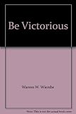Be victorious