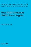 Review Elsevier Science  / Pulse Width Modulated (PWM) Power Supplies (Studies in Electrical and Electronic Engineering) (Studies in Electrical and Electronic Engineering)