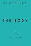 The body : the key concepts