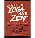 Encounters in yoga and zen : meetings of cloth and stone