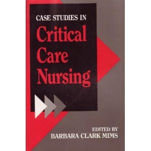 case studies in critical care nursing bymims