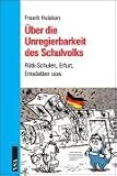 �ber die Unregierbarkeit des Schulvolks