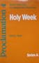 Proclamation 4: Aids for Interpreting the Lessons of the Church Year: Series A - Holy Week (Proclamation 4, AIDS for Interpreting the Lessons of the Chu)