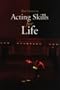 Acting Skills for Life: Third Edition