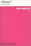 Los Angeles Wallpaper* City Guide 2012 (Wallpaper City Guides)