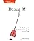 Debug It!: Find, Repair, and Prevent Bugs in Your Code