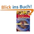 Das gro�e Ayurveda-Ern�hrungsbuch: Gesund leben und genussvoll essen. Mit �ber 100 Rezepten