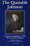 The Quotable Johnson A Topical Compilation Of His Wit And Moral Wisdom