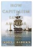  : How Capitalism Saved America: The Untold History of Our Country, from the Pilgrims to the Present