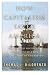 Search : How Capitalism Saved America: The Untold History of Our Country, from the Pilgrims to the Present