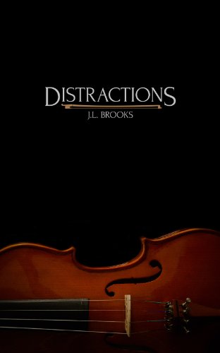 Distractions by JL Brooks Distractions by JL Brooks