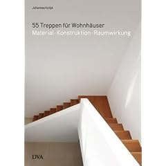 55 Treppen f�r Wohnh�user: Material - Konstruktion - Raumwirkung