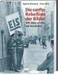 Die sanfte Rebellion der Bilder. DDR-...