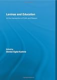 Levinas and education : at the intersection of faith and reason