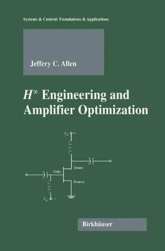 H-infinity Engineering and Amplifier Optimization (Systems & Control: Foundations & Applications)
