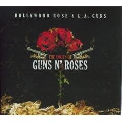 Hollywood Rose And L.A. Guns - The Roots Of Guns N Roses (2009)