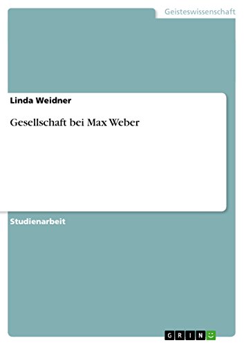 Gesellschaft bei Max Weber (German Edition)