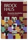 Brockhaus Deutsche Geschichte in Schlaglichtern: Rund 500 Einzeltexte in 17 Kapiteln - Helmut M. M�ller