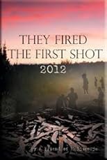 They Fired The First Shot 2012