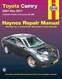 Toyota Camry 2007 thru 2011: Includes Avalon and Lexus ES 350 (Haynes Repair Manual)