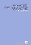Whilomville Stories: Stephen Crane ; Illustrated by Peter Newell [1900 ]