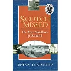 Scotch Missed: The Lost Distilleries of Scotland