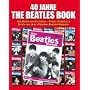 40 Jahre The Beatles Book: Das Beste aus 40 Jahren - Fotos, Artikel und Briefe aus dem offiziellen Beatles-Magazins. Geschichte des Beatles-Magazine (Beatles-Fan-Mag)