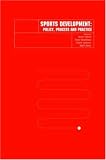 Sports Development: Policy, Process and Practice