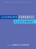 Learning Forensic Assessment (International Perspectives on Forensic Mental Health)