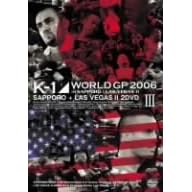 K-1 World GP 2006 in Sapporo / Las Vegas 2