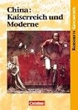Kurshefte Geschichte: Kurshefte Geschichte. China: Kaiserreich und Moderne. Schülerband: Eine ferne Gesellschaft zwischen Tradition und Revolution