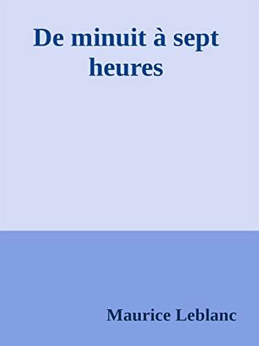 De minuit à sept heures (French Edition)