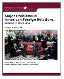 Major Problems in American Foreign Relations, Volume II: Since 1914 (Major Problems in American History)
