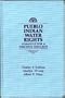 Pueblo Indian Water Rights: Struggle for a Precious Resource (v. 2-3: WRRI report)