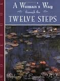 A Womans Way through the Twelve Steps Workbook