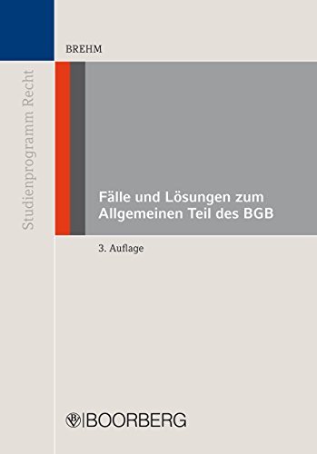 Fälle und Lösungen zum Allgemeinen Teil des BGB (Studienprogramm Recht) (German Edition)