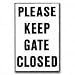 Please Keep Gate Closed Sign
