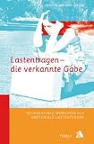 Lastentragen - die verkannte Gabe - Dirk L�ling