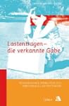 Lastentragen - die verkannte Gabe