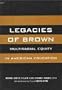 Legacies Of Brown: Multiracial Equity In American Education (Harvard Educational Review Reprint Series)