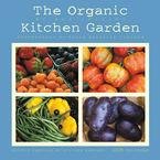 The Organic Kitchen Garden 2009 Wall Calendar