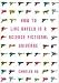 How to Live Safely in A Science Fictional Universe