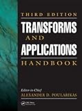 Transforms and Applications Handbook, Third Edition (Electrical Engineering Handbook)