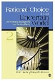 Rational Choice in an Uncertain World: The Psychology of Judgment and Decision Making