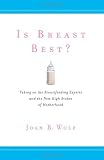 Is Breast Best? (Biopolitics Medicine Technosci)