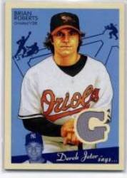 2008 Upper DeckGoudey Memorabilia #BR Brian Roberts - Baltimore Orioles (Piece of authentic game-used Jersey) (Baseball Cards)