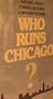 Who runs Chicago?