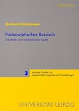 Postsowjetisches Russisch: Eine Studie Unter Translatorischem Aspekt (Leipziger Studien Zur Angewandten Linguistik Und Translatolo)