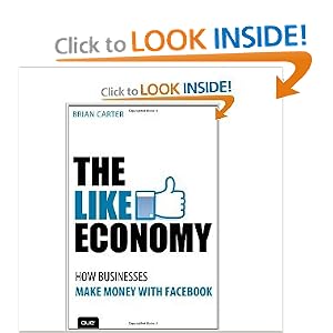 The Like Economy: How Businesses Make Money With Facebook 