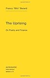 The uprising : on poetry and finance